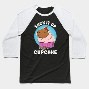 Suck it up Cupcake Capybara Costume Baseball T-Shirt
